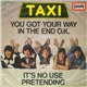 Taxi - You Got Your Way In The End O.K.